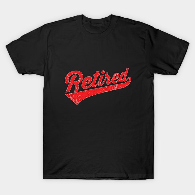 Retirement - Retired T-Shirt by Kudostees